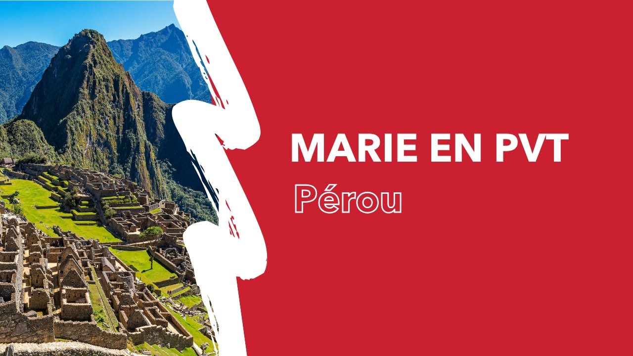 Témoignage de pvtiste : Marie, en PVT au Pérou