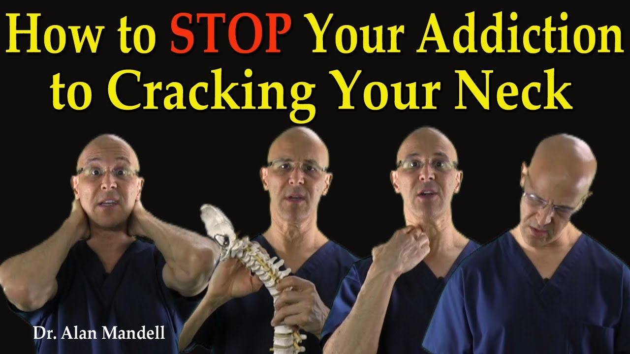 How To STOP Your Addiction To Cracking Your Neck - Dr Mandell