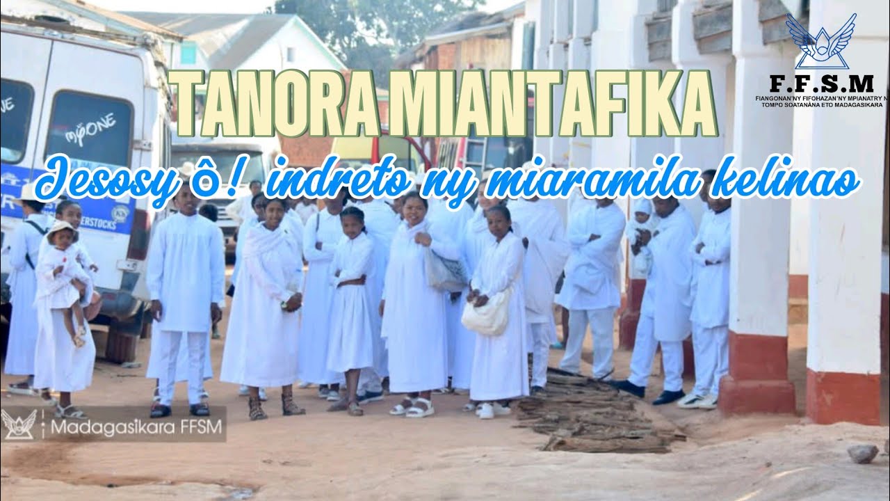 TANORA MIANTAFIKA : Jesosy o! Indreto ny miaramila kelinao (audio)