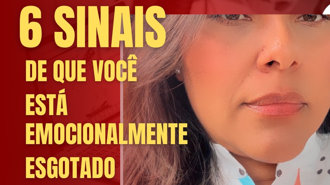 6 sinais de esgotamento emocional 