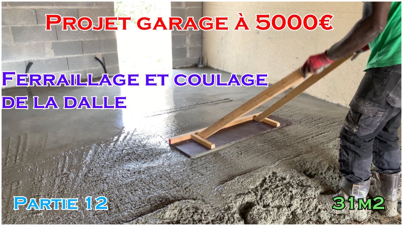 Projet garage à 5000€ partie 12 FERRAILLAGE ET COULAGE DE LA DALLE