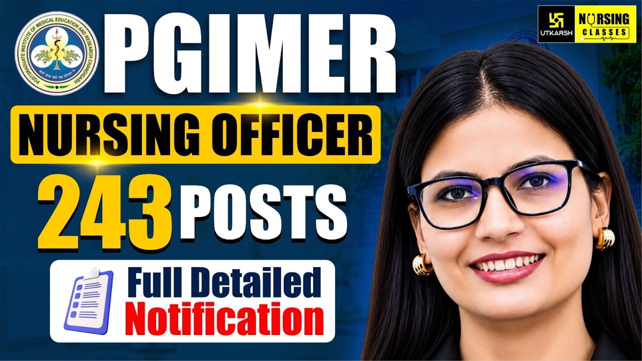PGIMER Nursing Officer Vacancy 2026 | 243 Posts | PGIMER Nursing Officer Full Detailed Notification