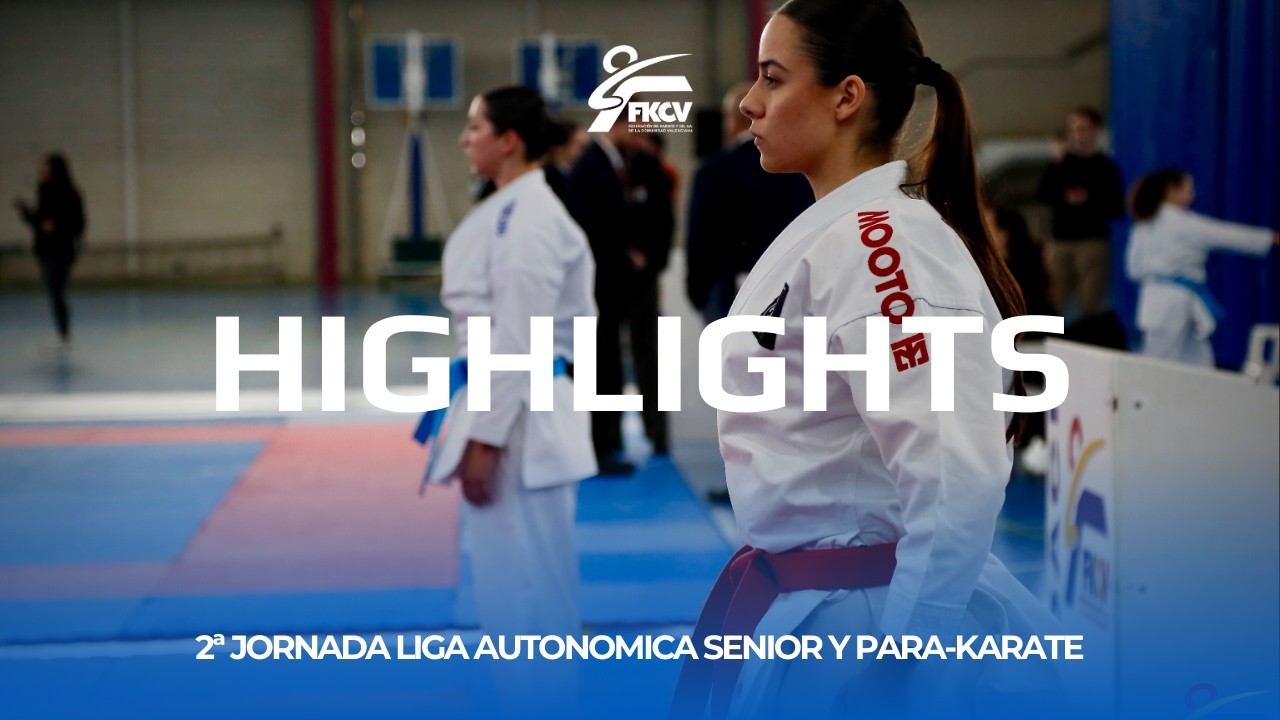 Highlights | Jornada 2 - Liga Senior y Para-Karate FKCV 2026