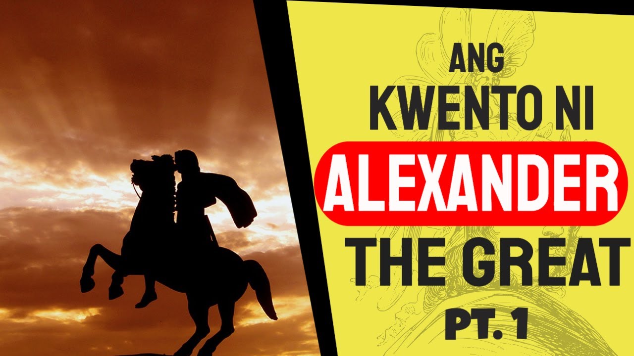 Si Alexander the Great at ang Macedonian Empire PT 1 (Kasaysayan at Pagsisimula ni Alexander)