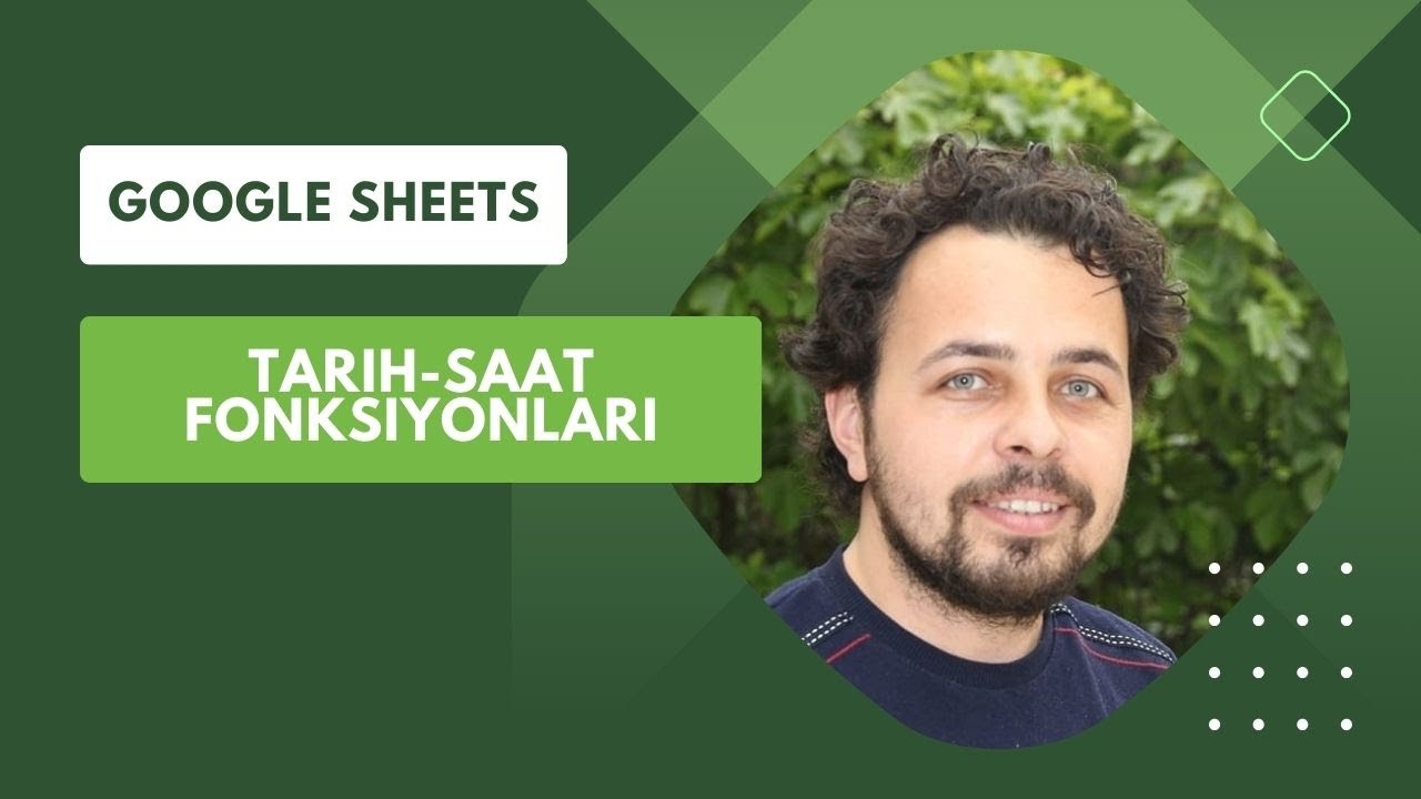 Google Sheets Tarih Saat Fonksiyonları- Date Time Functions