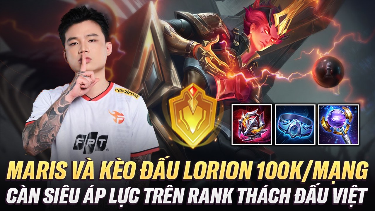 Maris Cầm Lorion Càn Toàn Bản Đồ Cực Gắt Với Kèo 100K/Mạng Trên Rank Thách Đấu Việt