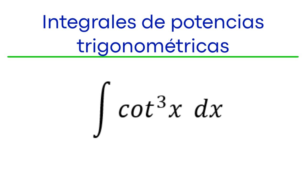 Integral de potencia trigonométrica cotangente cúbica de x.