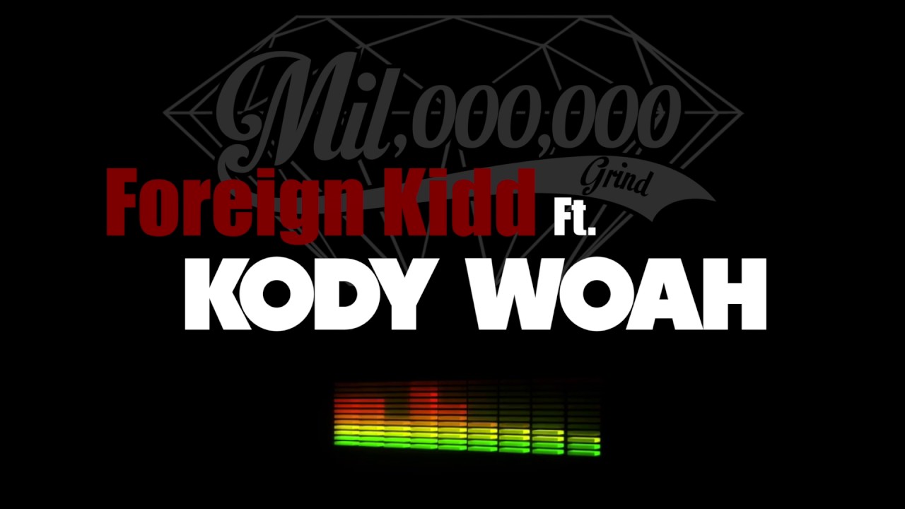 Foreign Kidd Ft. Kody Woah - Whole Thang [Prod Tay Love]