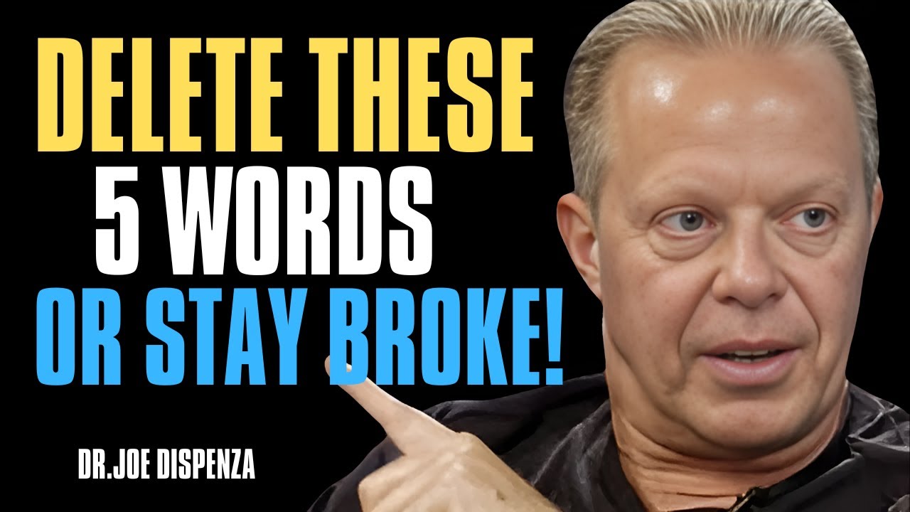 Delete These 5 Words from Your Vocabulary by Dawn or Stay Broke Forever | Joe Dispenza Motivational