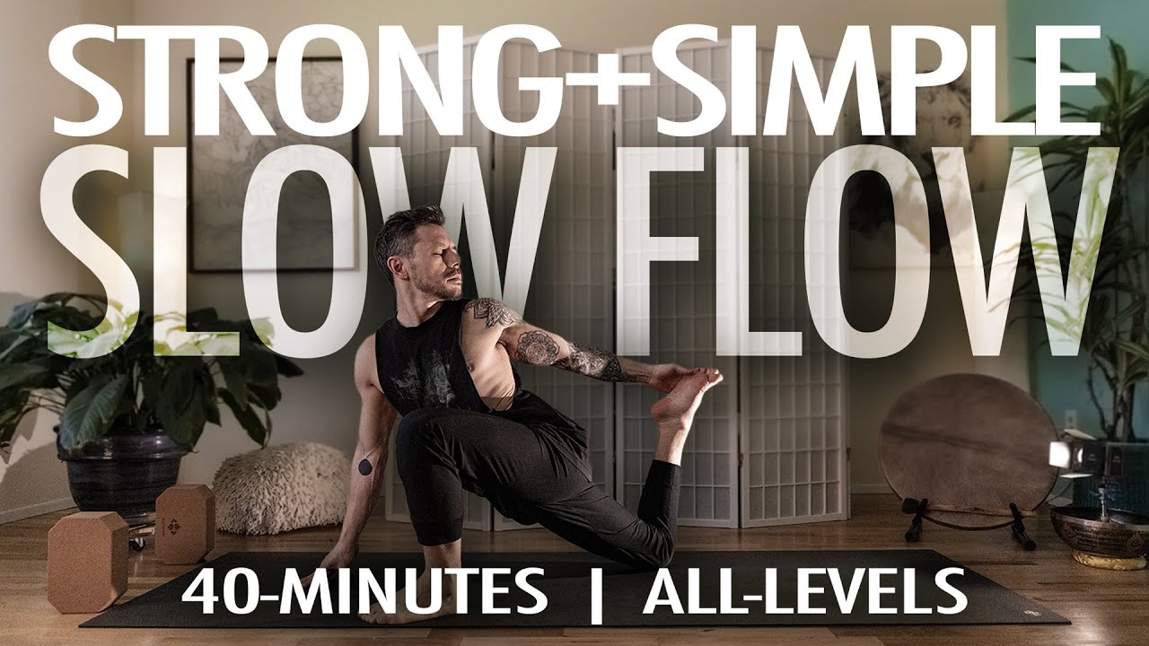 STRONG + SIMPLE SLOW FLOW | Steady · Intentional · Full‑Body Yoga (40 min)
