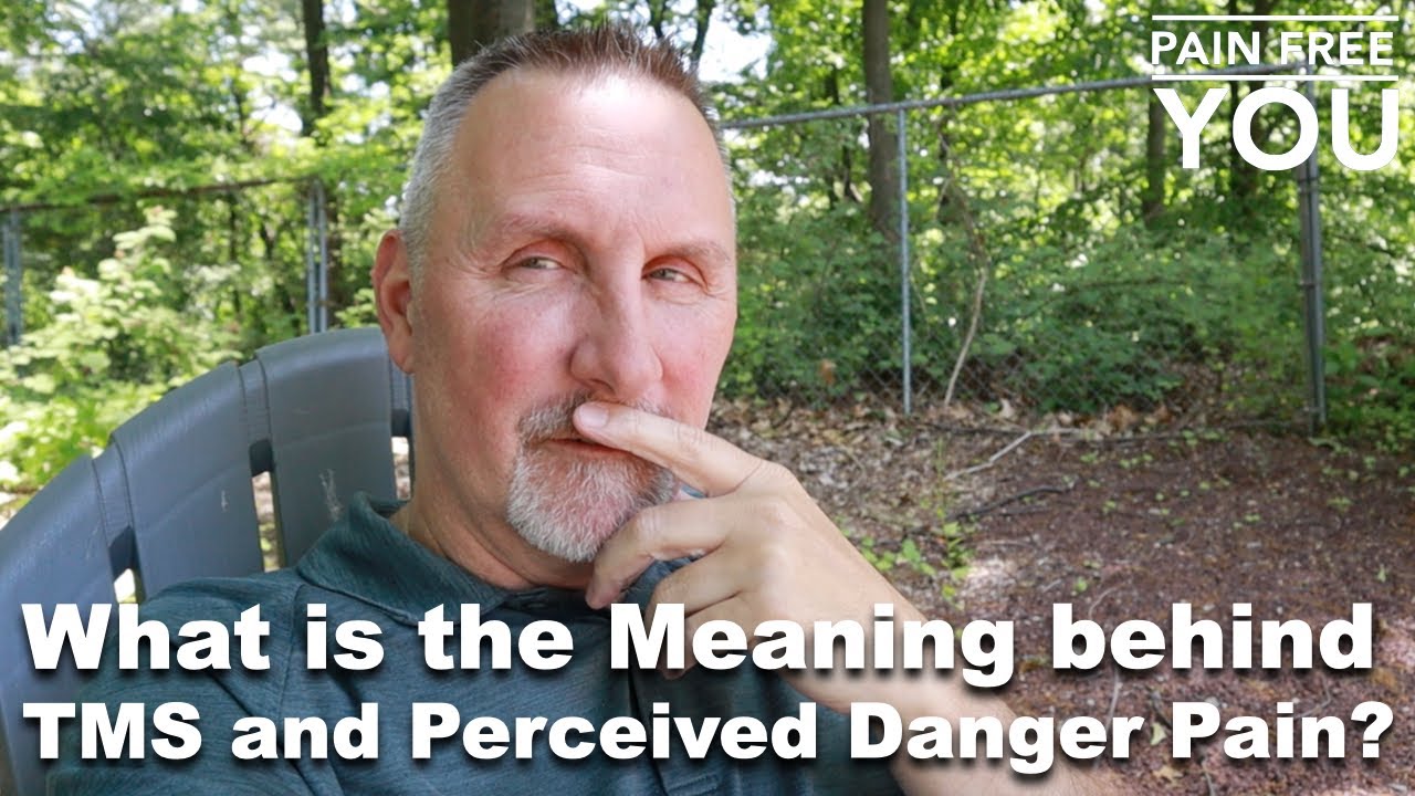 What is The Meaning Behind TMS and Perceived Danger Pain?