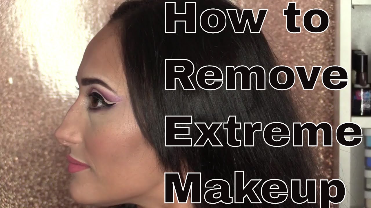 How to Remove Extreme Make Up