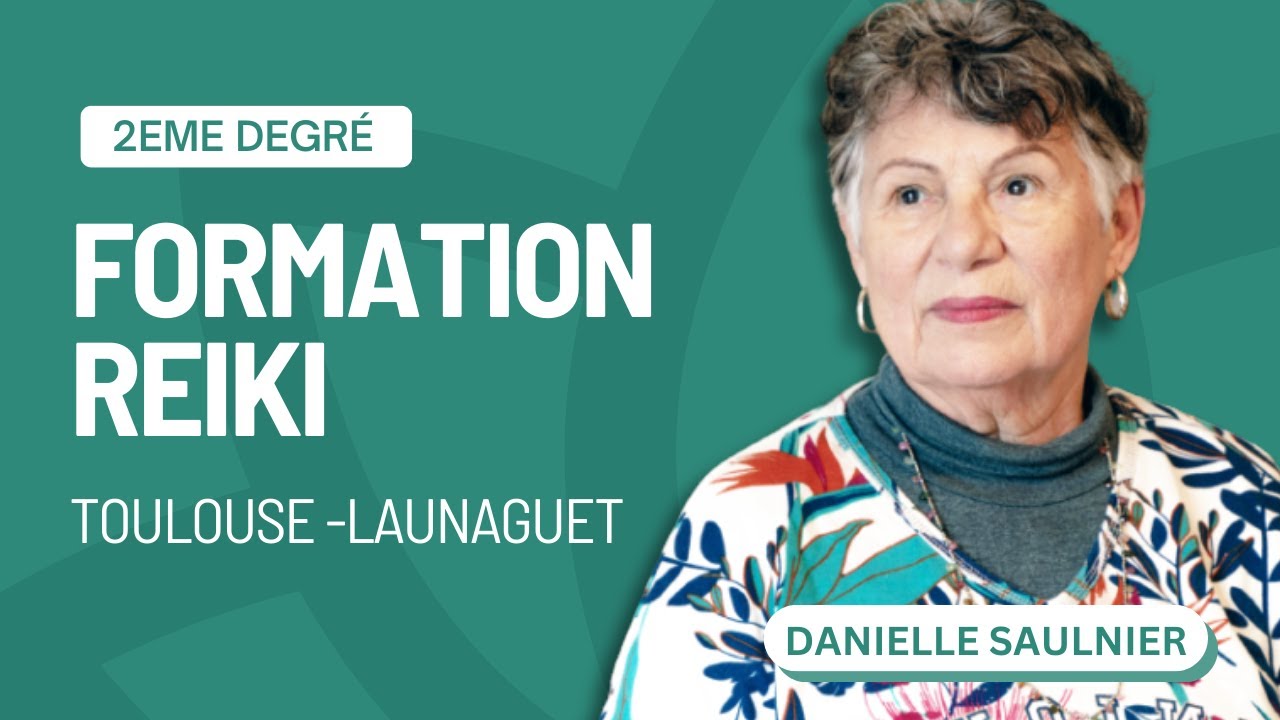 Formation Reiki 2eme Degré | Devenez Maître Reiki | Danielle Saulnier