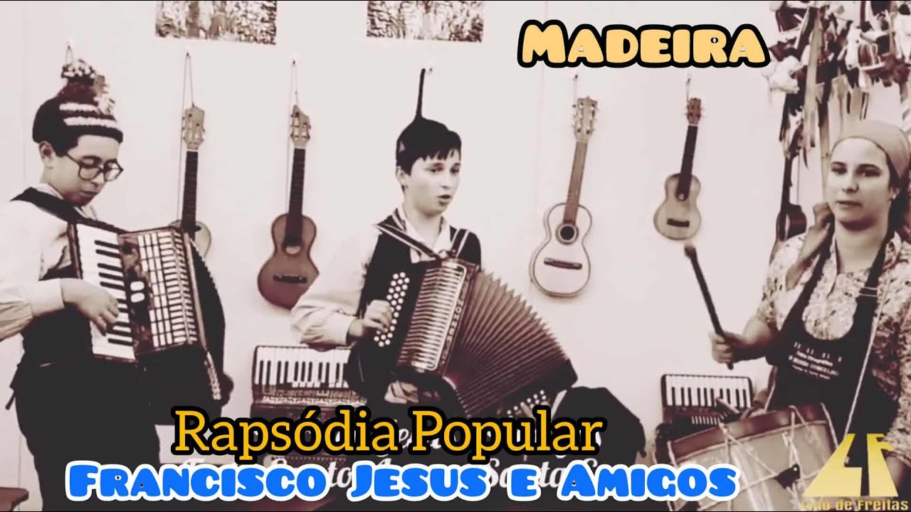Rapsódia Popular da Madeira - Francisco Jesus e Amigos Santo Amaro Santa Cruz Madeira Portugal