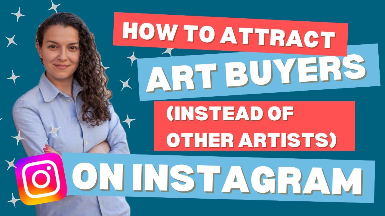 How to Attract Art Buyers (Not Just Other Artists) on Instagram & Social Media