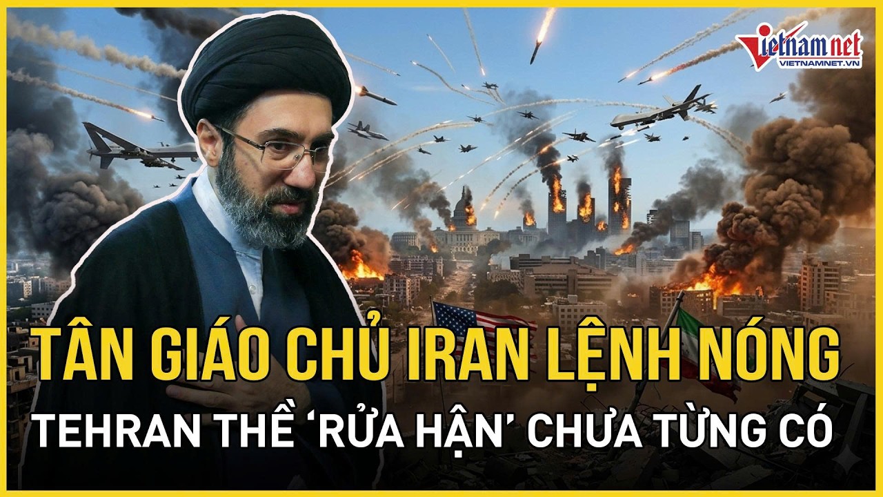 Tân Giáo chủ Iran ra mệnh lệnh nóng - Hormuz “sập cửa” tăm tối, Tehran thề “rửa hận” chưa từng có