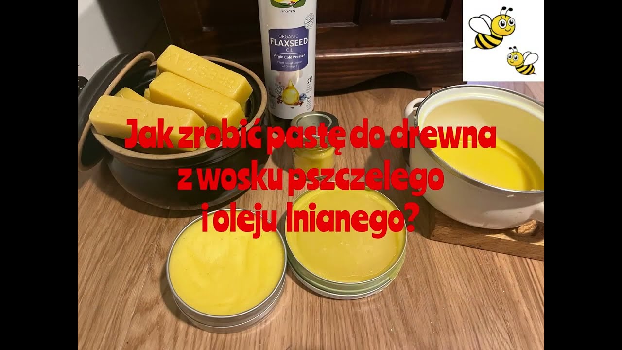 Pasta na bazie wosku pszczelego i oleju!Jak zrobić pastę do drewna z wosku pszczelego metoda domowa?