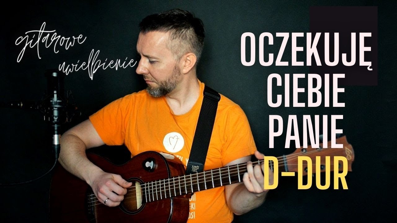 Oczekuję Ciebie Panie (TGD cover) + chwyty | Gitarowe Uwielbienie [#4]