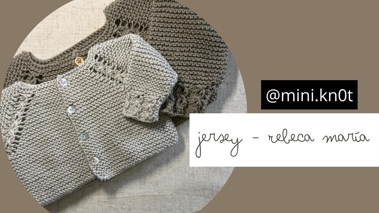 JERSEY REBECA A DOS AGUJAS sin costuras | CHAQUETA MARÍA | 3-6 meses | mini sweater knitting pattern