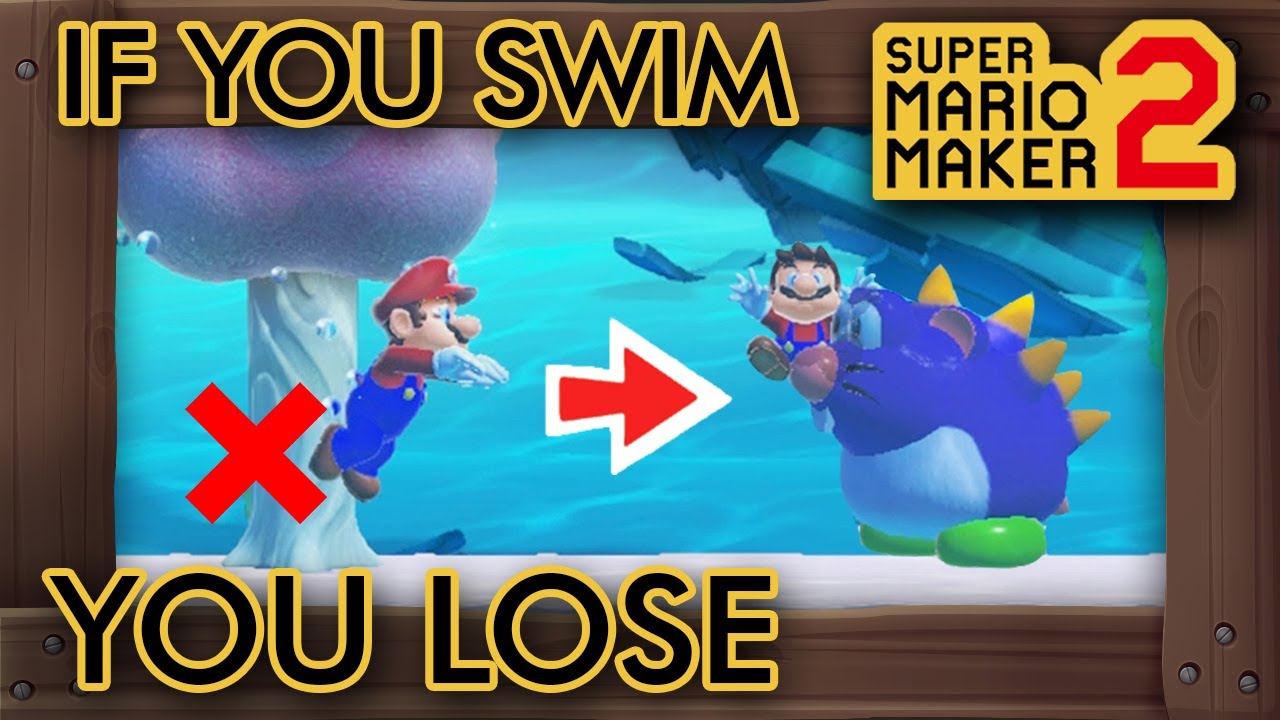 Super Mario Maker 2 - If You Press Swim You Lose