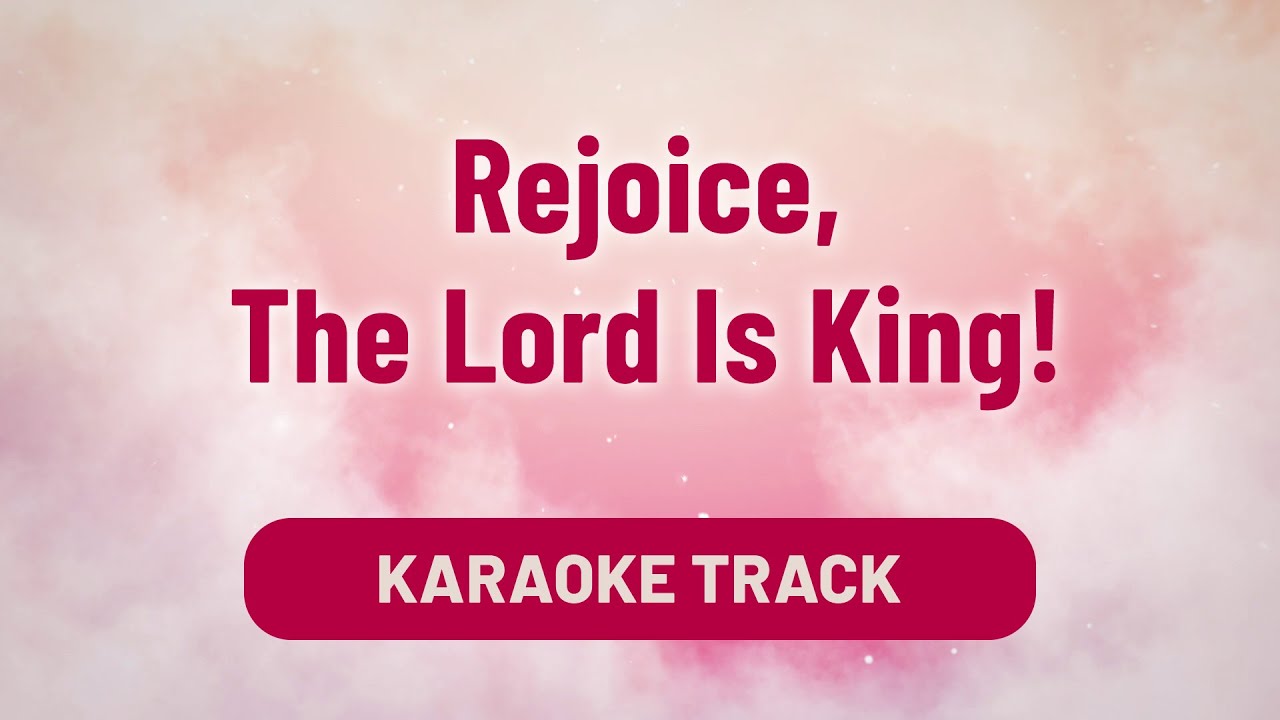 Rejoice The Lord Is King! Song Karaoke Lyrics | Worship Song | Divine Hymns Elite