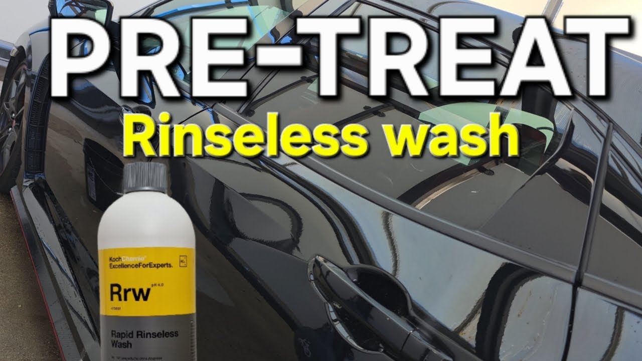 PRE-TREAT With Koch Chemie Rrw Rapid Rinseless Wash KCx Car Washing without Rinsing