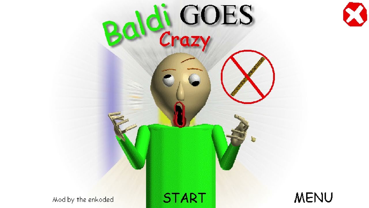 BALDI HAS GONE CRAZY Trying to beat it.