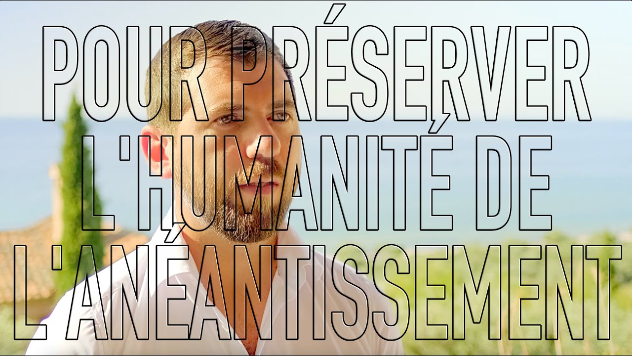 POUR PRÉSERVER L'HUMANITÉ DE L'ANÉANTISSEMENT 