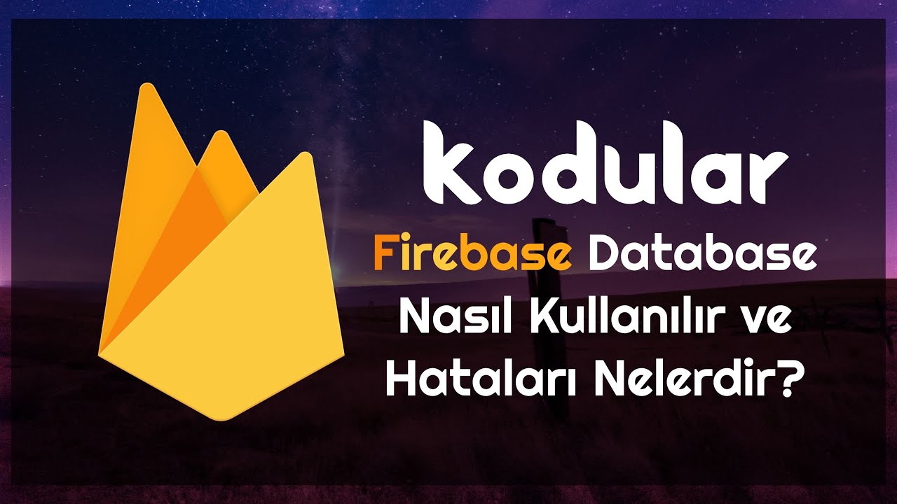KODULAR FIREBASE DATABASE NASIL KULLANILIR? DETAYLI ANLATIM
