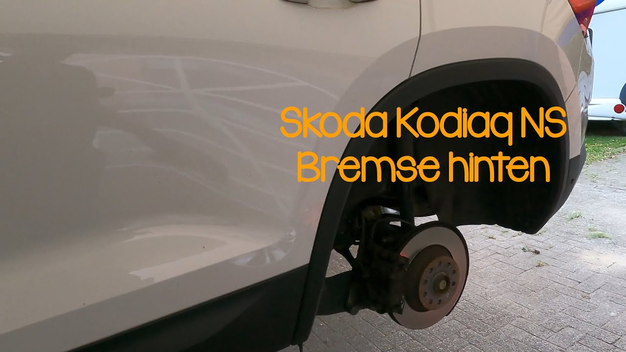 Skoda Kodiaq NS Bremsscheib und  beläge hinten erneuern