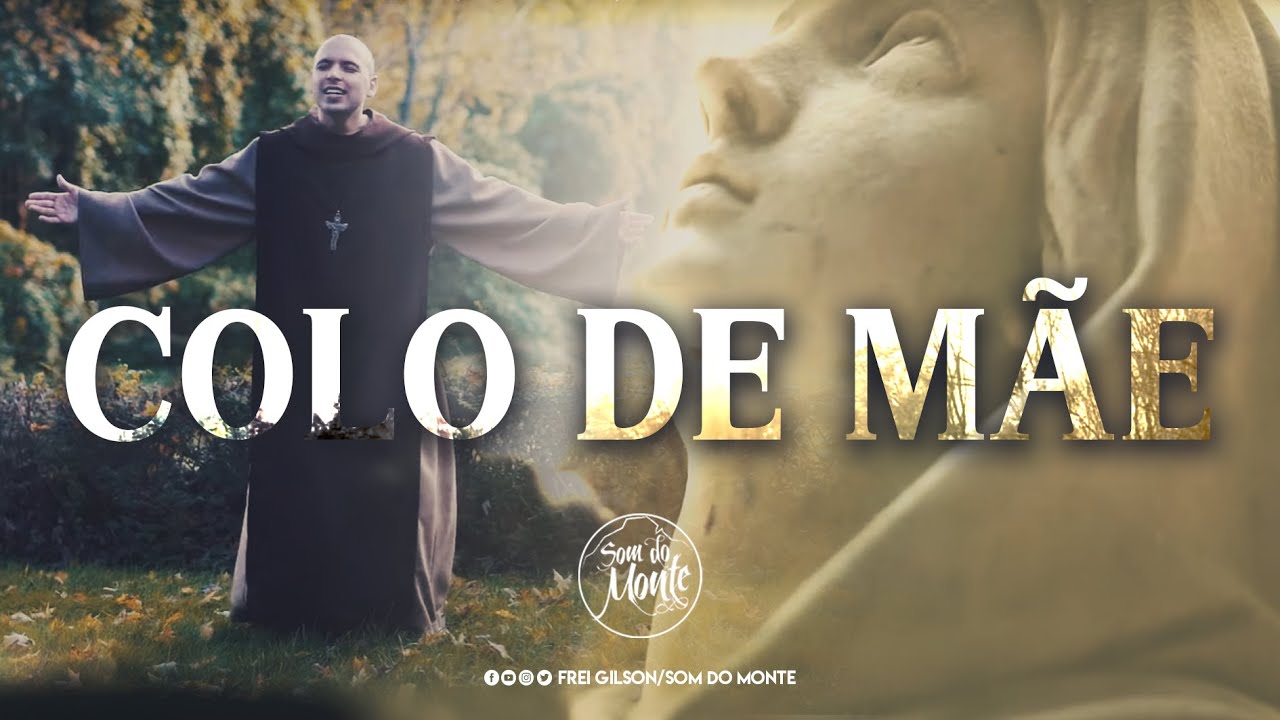 Colo de M&atilde;e | Frei Gilson/Som do Monte (Clipe Oficial)