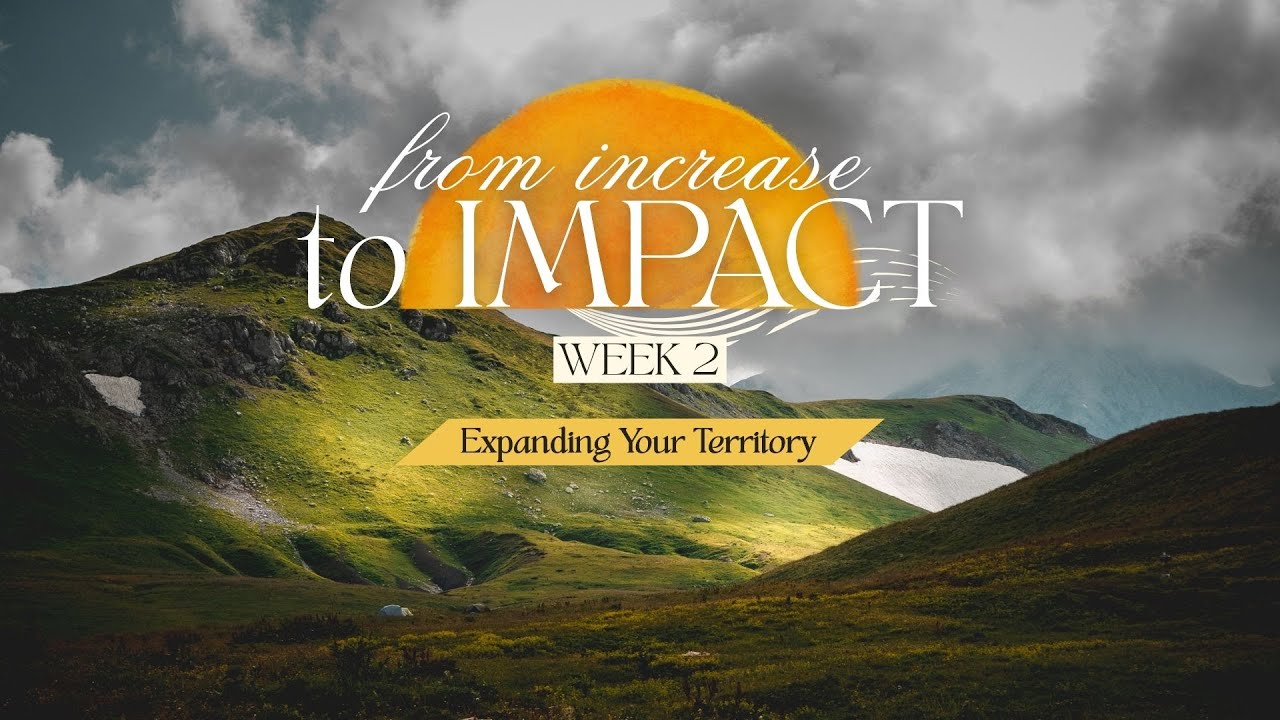 January 2026 | From Inrease to Impact Series | Week 2 - Expanding Your Territory