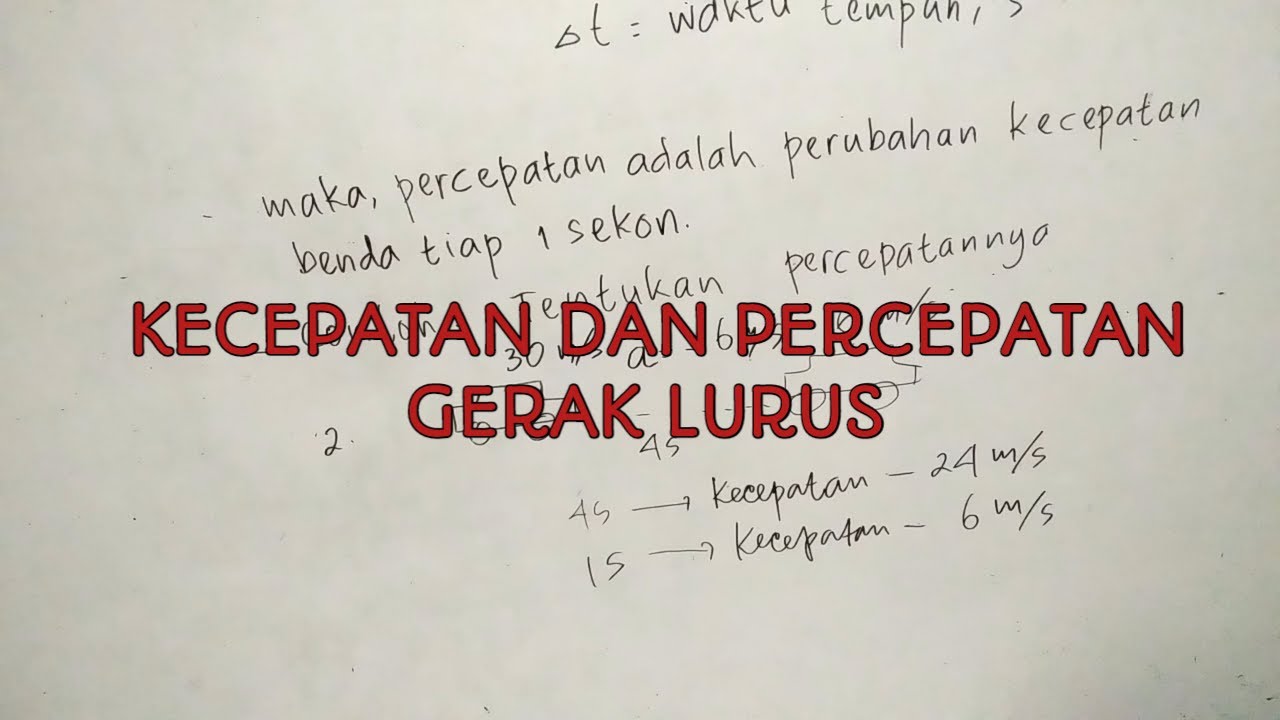 MENENTUKAN KECEPATAN DAN PERCEPATAN - FISIKA X SMA