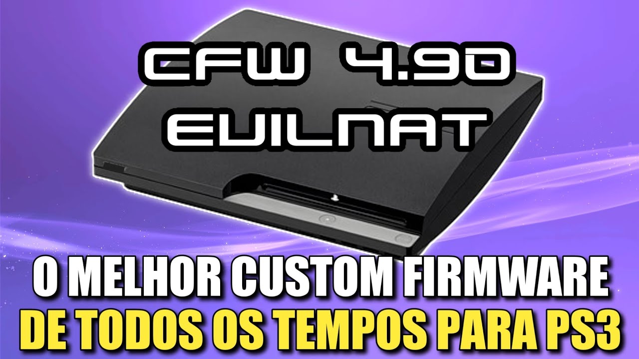 Novo CFW Evilnat 4.91 | Eleve seu PS3 ao máximo!!