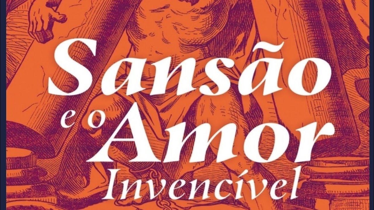AUDIOBOOK - SANSÃO E O AMOR INVENCÍVEL - Emílio Garofalo Neto