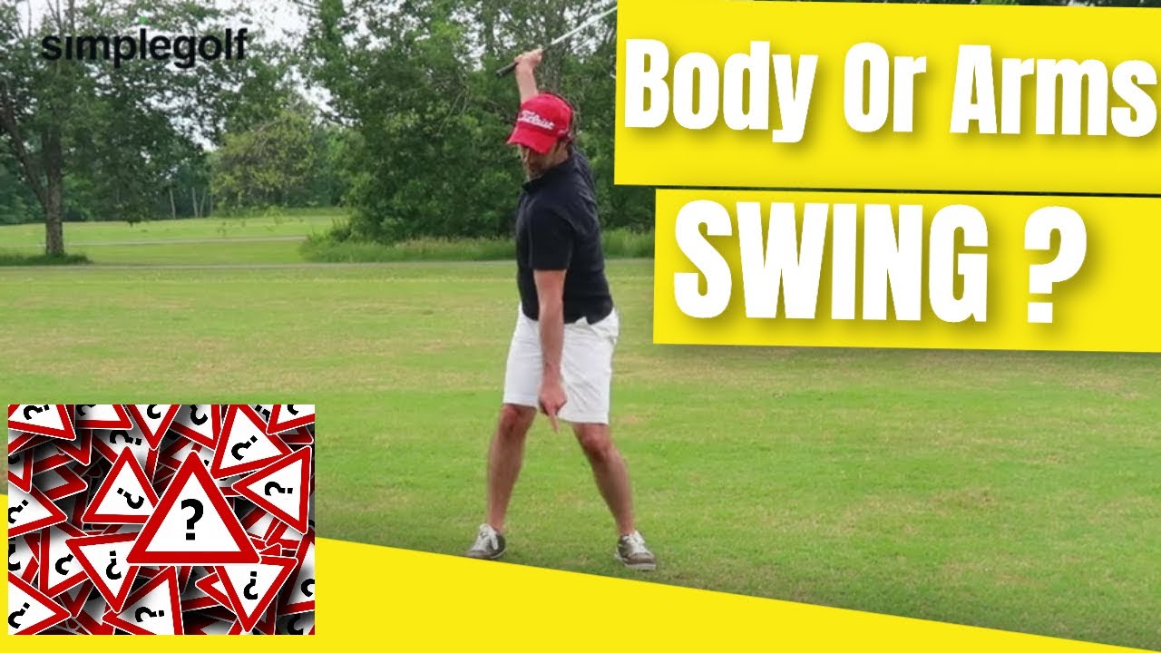 Body Or Arms Feel Golf Swing: Which is Right For You?
