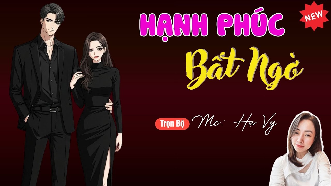 HẠNH PHÚC BẤT NGỜ | TUYỂN TẬP TRUYỆN MC HẠ VY DIỄN ĐỌC HAY NHẤT.