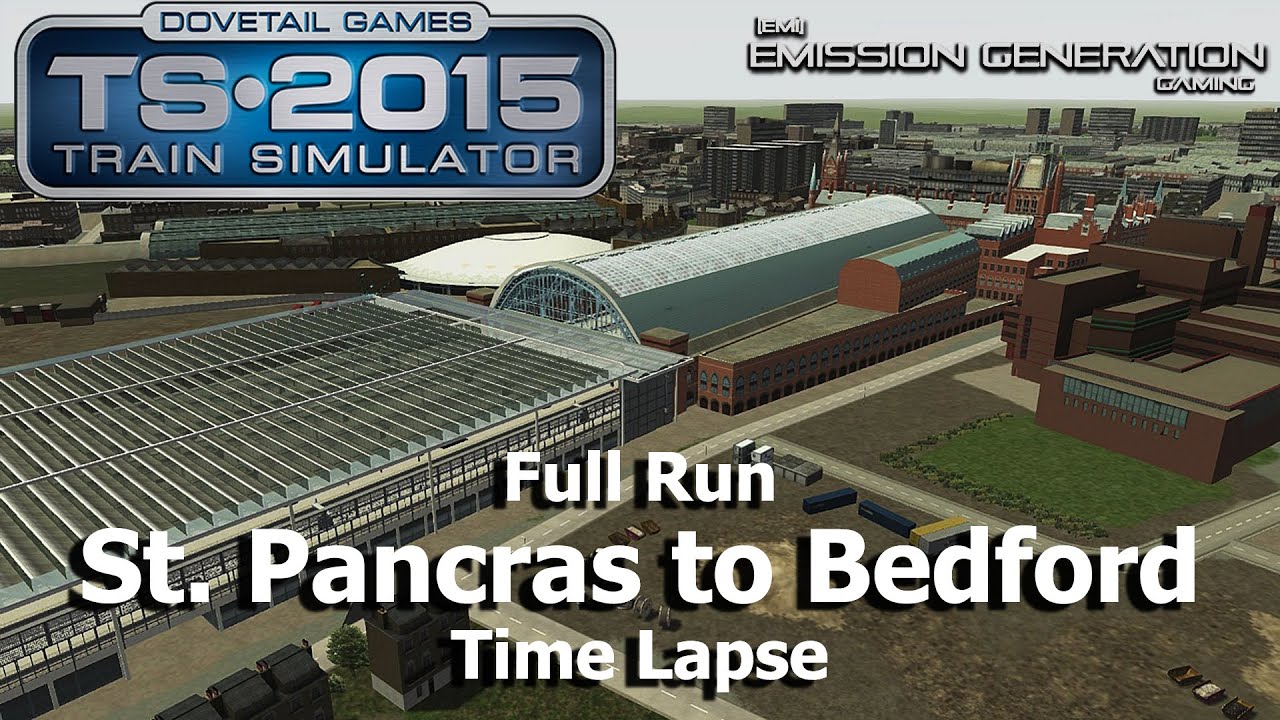 St Pancras to Bedford Full Run - Time Lapse - Train Simulator 2015