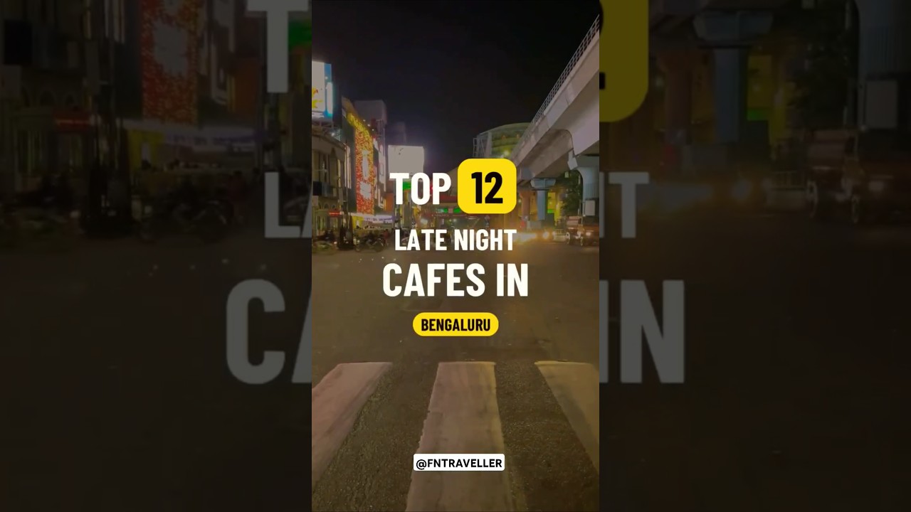 Late Night Cafes In Bangalore | Bangalore Cafes | Bangalore Pubs | Things to do in Bangalore