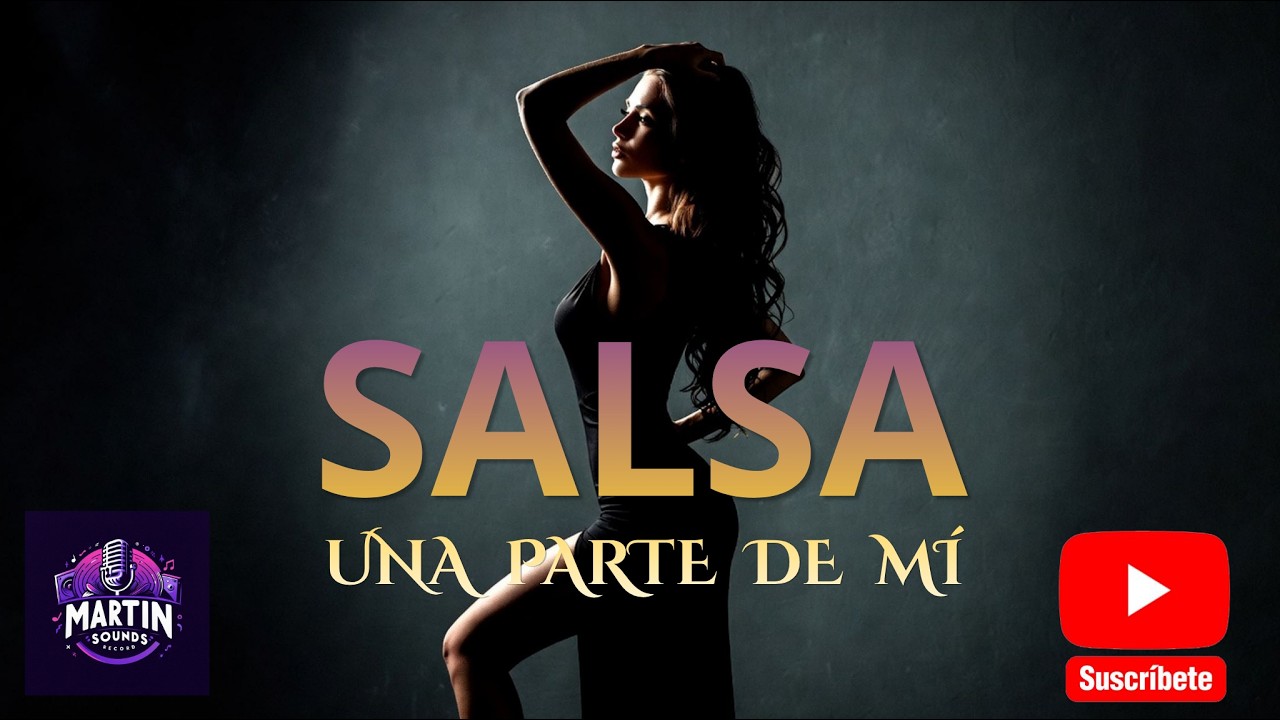 🎶 Una Parte de Mi - Salsa 💖🌹 Tu Canal de Salsa y Bachata