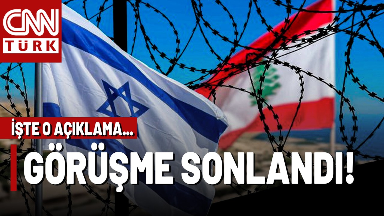 SON DAKİKA🚨İsrail-L&uuml;bnan G&ouml;r&uuml;şmesi Bitti: İki &Uuml;lkeden Ortak A&ccedil;ıklama!