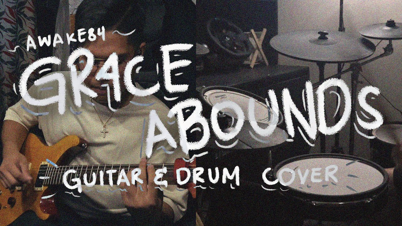 Grace Abounds (Live) by AWAKE84 // Guitar & Drum Cover