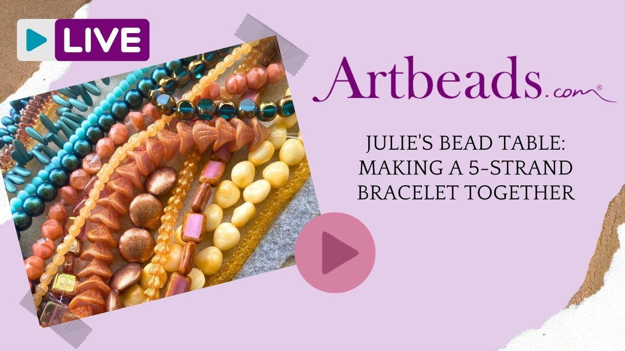 Julie's Bead Table: Making a 5-Strand Bracelet Together
