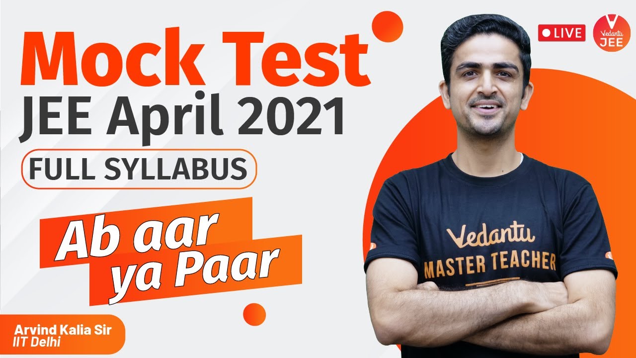 JEE Main 2021 April - Mock Test [Full Syllabus📚] | Ab aar ya Paar | Arvind Kalia Sir | JEE Maths
