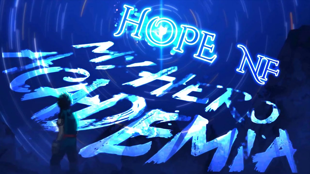 HOPE - NF / MY HERO ACADEMIA / AMV