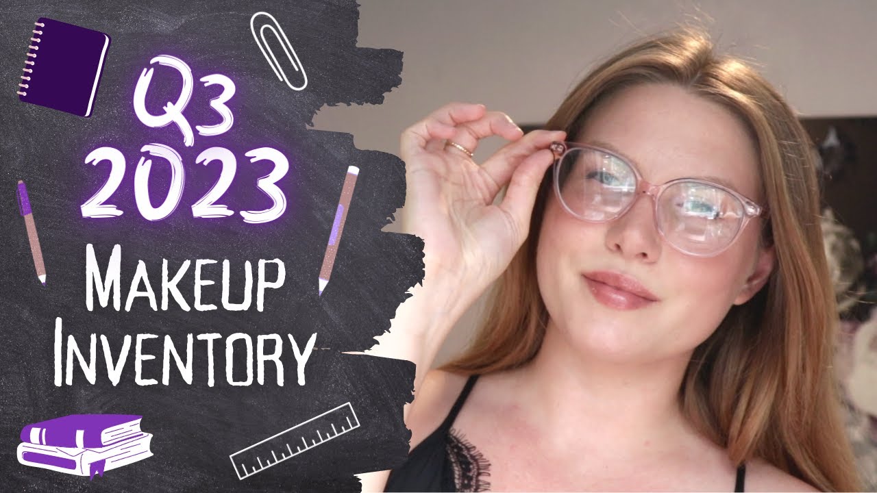 My Makeup Inventory! | Q3 2023