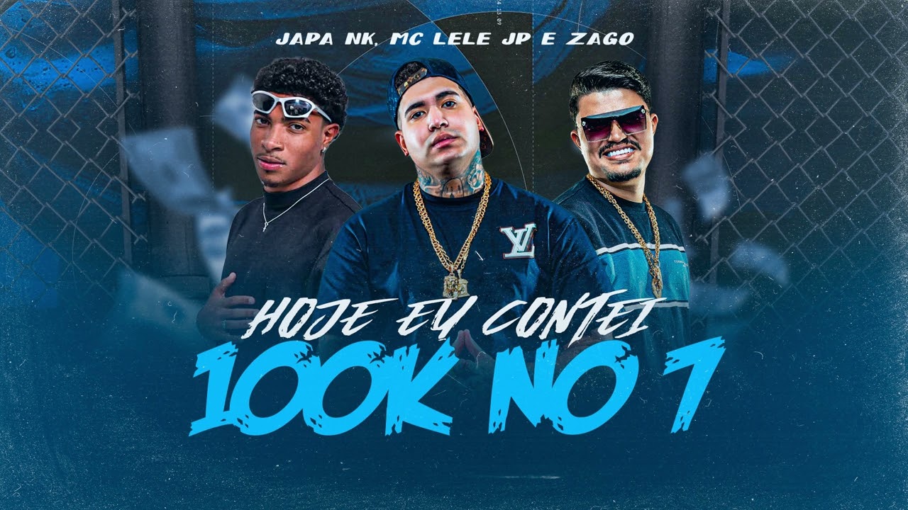 HOJE EU CONTEI 100k NO 7 - DJ JAPA NK, MC LELE JP, ZAGO