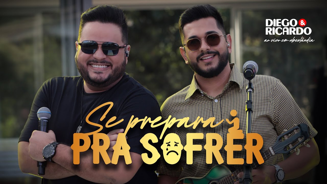Diego & Ricardo - Se Prepara pra Sofrer