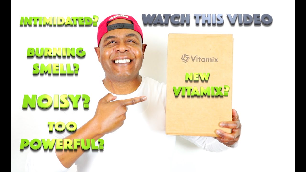 New Vitamix? What to expect! Noise? Burning Smell? Intimidation? Too Powerful?