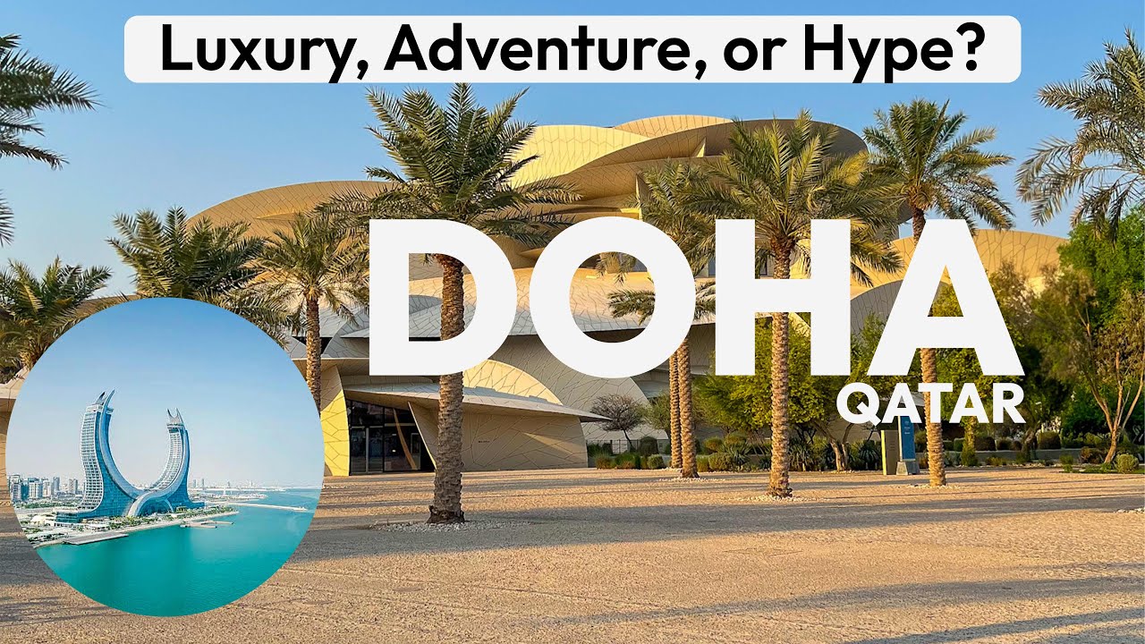 Discovering Doha, Qatar : My Luxe First-Time Experience & Must-Know Travel Tips